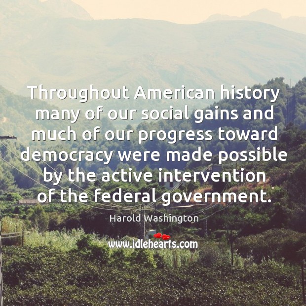 Throughout american history many of our social gains and much of our progress toward Image