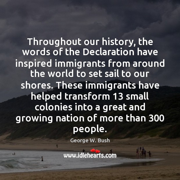 Throughout our history, the words of the Declaration have inspired immigrants from Image
