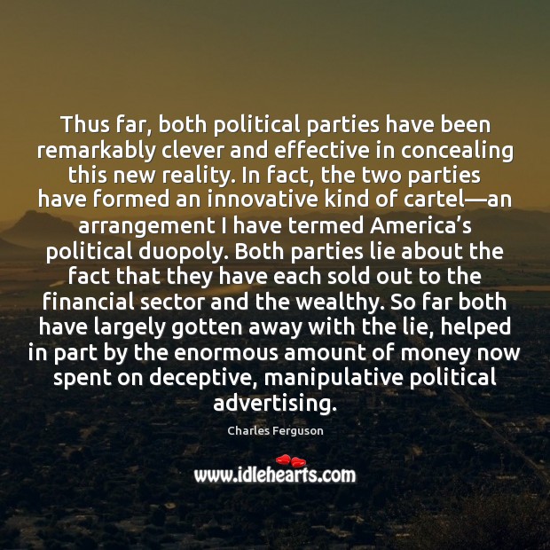 Thus far, both political parties have been remarkably clever and effective in Image