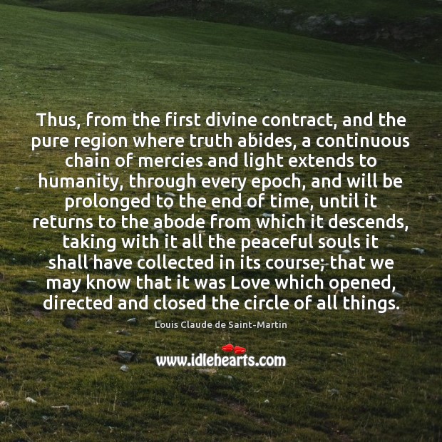 Thus, from the first divine contract, and the pure region where truth Louis Claude de Saint-Martin Picture Quote