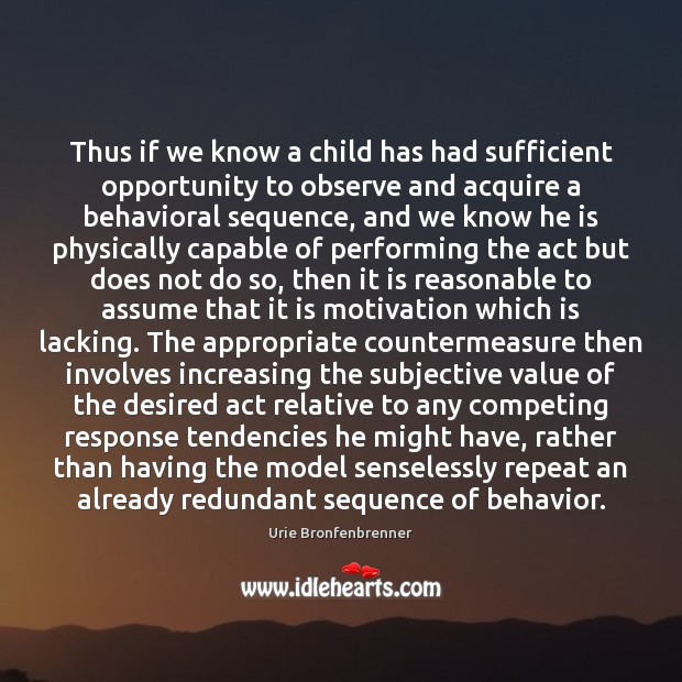 Thus if we know a child has had sufficient opportunity to observe Behavior Quotes Image