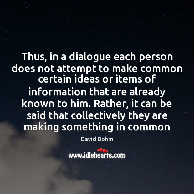 Thus, in a dialogue each person does not attempt to make common Image
