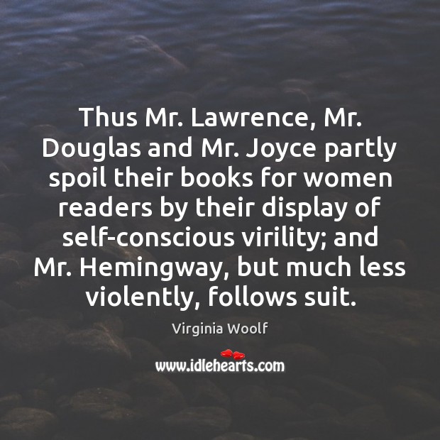 Thus Mr. Lawrence, Mr. Douglas and Mr. Joyce partly spoil their books Image