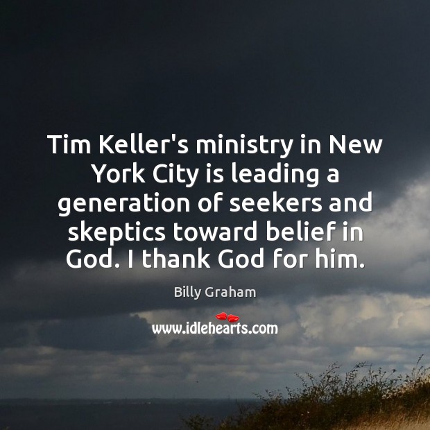 Tim Keller’s ministry in New York City is leading a generation of Billy Graham Picture Quote