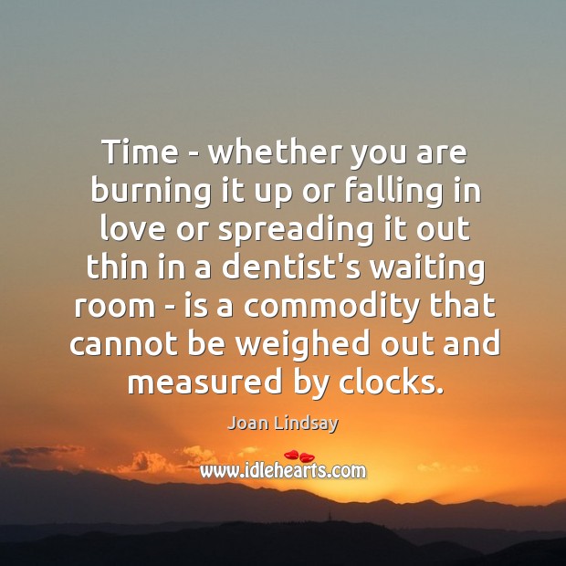 Time – whether you are burning it up or falling in love Image