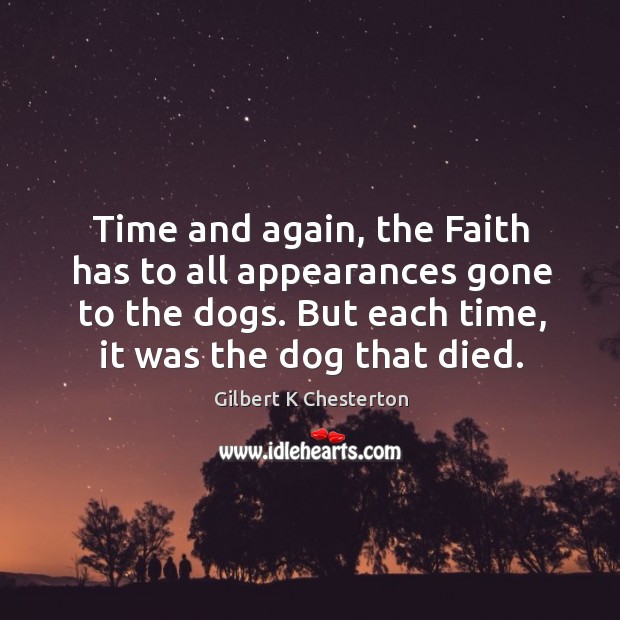 Time and again, the Faith has to all appearances gone to the Image