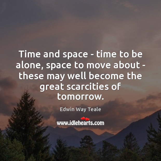 Time and space – time to be alone, space to move about Image