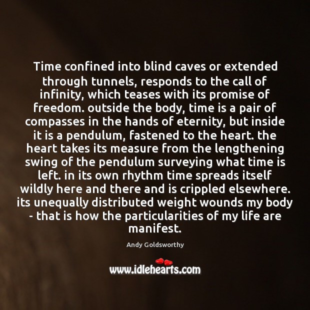 Time confined into blind caves or extended through tunnels, responds to the Image