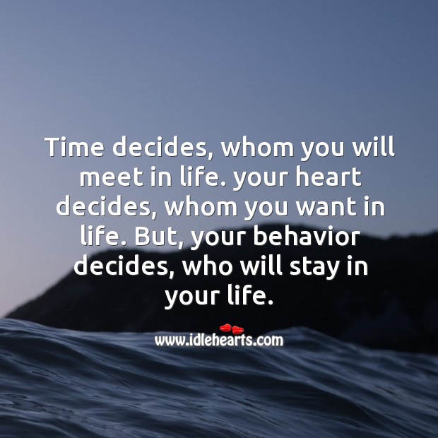 Time decides, whom you will meet in life. Your heart decides, whom you want in life. Heart Quotes Image