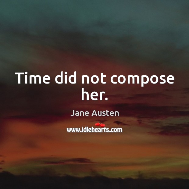 Time did not compose her. Image