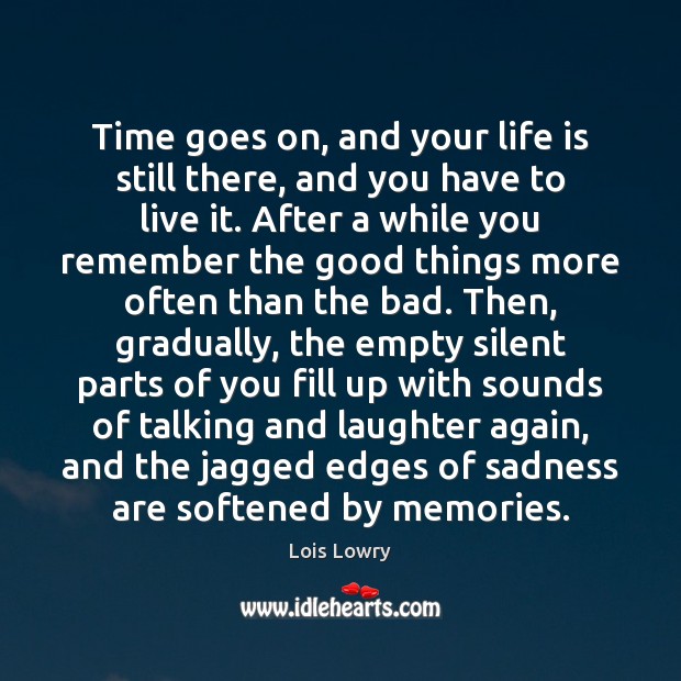 Time goes on, and your life is still there, and you have Image