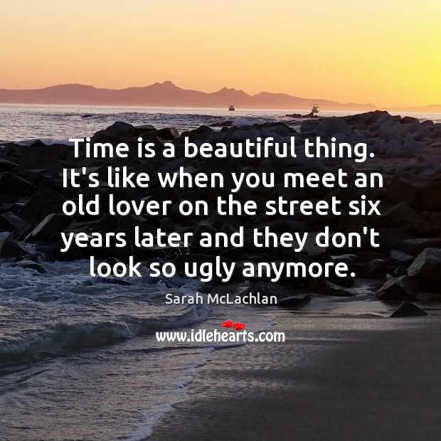 Time is a beautiful thing. It’s like when you meet an old Image