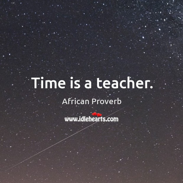 Time is a teacher. Image