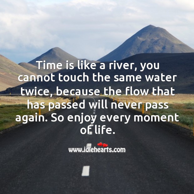 Time is like a river. Water Quotes Image