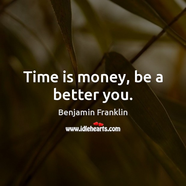 Time is money, be a better you. Image