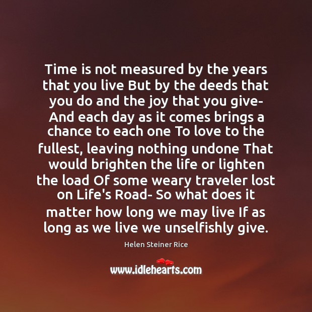 Time is not measured by the years that you live But by Helen Steiner Rice Picture Quote
