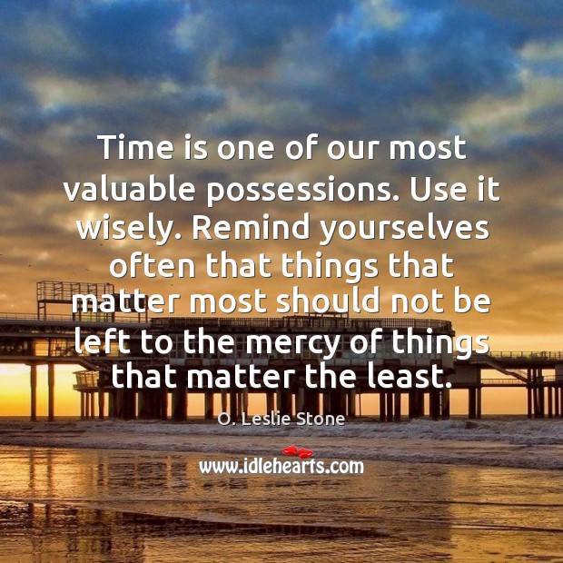 Time is one of our most valuable possessions. Use it wisely. Remind Image