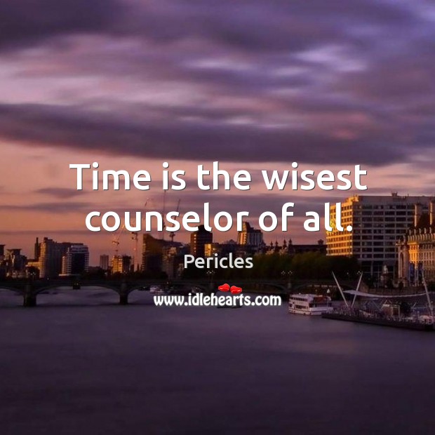Time is the wisest counselor of all. Image