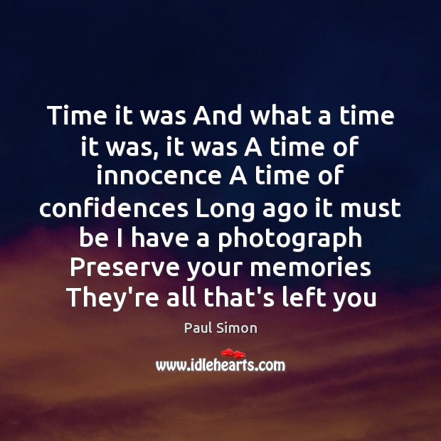 Time it was And what a time it was, it was A Paul Simon Picture Quote