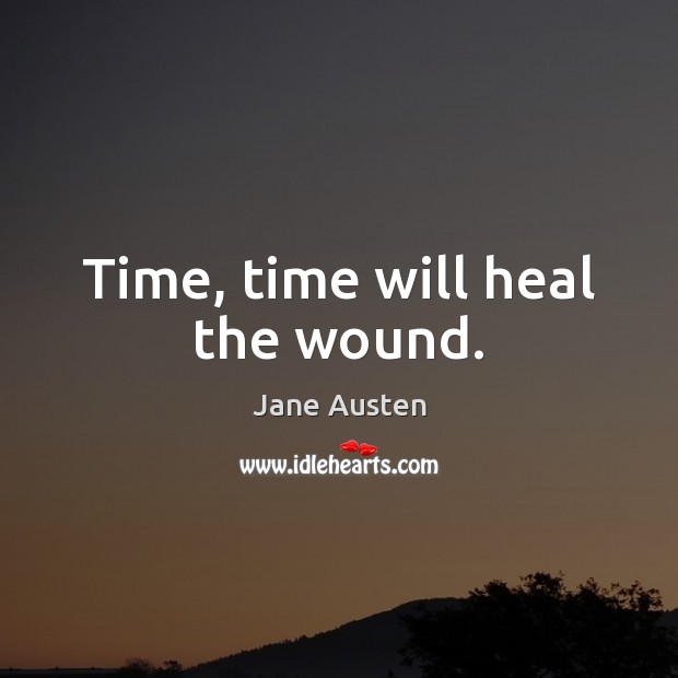 Time, time will heal the wound. Image