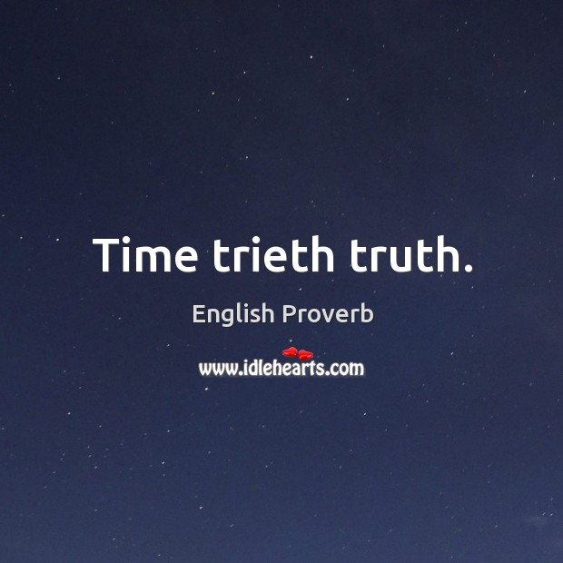Time trieth truth. Image