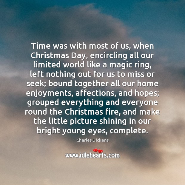 Time was with most of us, when Christmas Day, encircling all our Charles Dickens Picture Quote