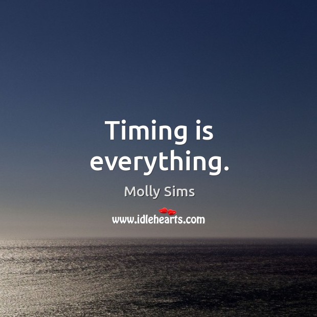 Timing is everything. Image