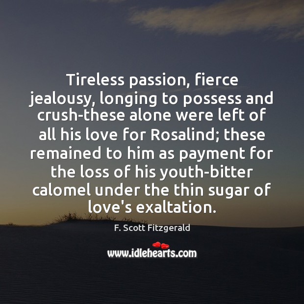 Tireless passion, fierce jealousy, longing to possess and crush-these alone were left Image