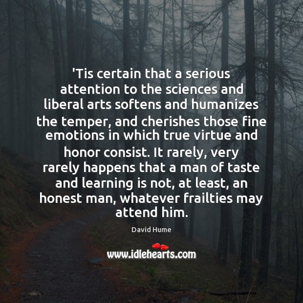 ‘Tis certain that a serious attention to the sciences and liberal arts Learning Quotes Image