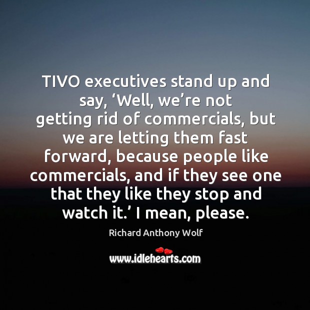 Tivo executives stand up and say, ‘well, we’re not getting rid of commercials Image