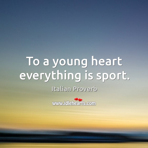To a young heart everything is sport. Image