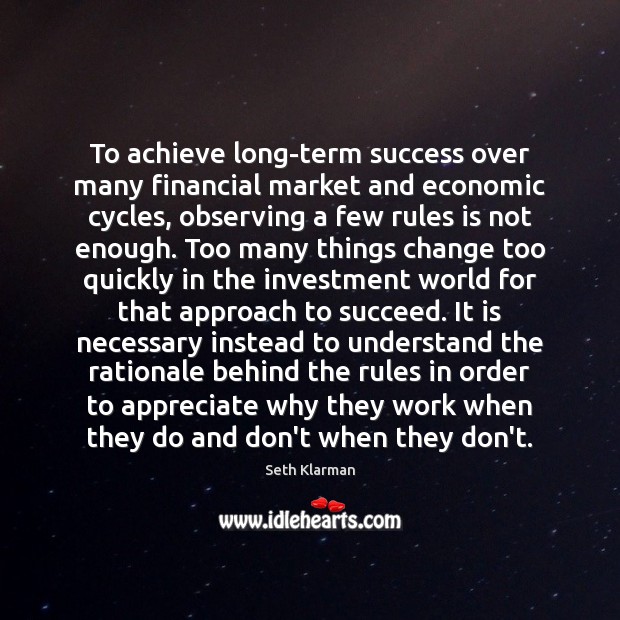 To achieve long-term success over many financial market and economic cycles, observing Investment Quotes Image