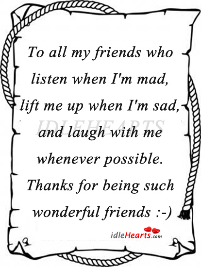 To all my friends who listen when i’m mad Image