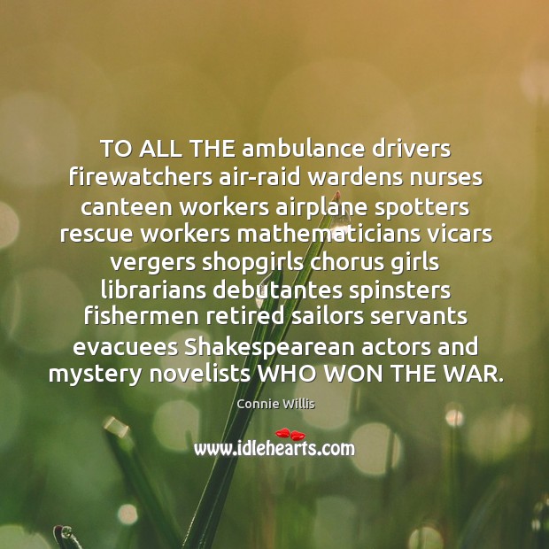 TO ALL THE ambulance drivers firewatchers air-raid wardens nurses canteen workers airplane Image