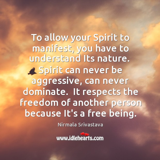 To allow your Spirit to manifest, you have to understand Its nature. Image