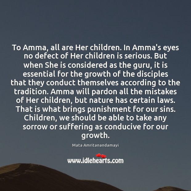 To Amma, all are Her children. In Amma’s eyes no defect of Image