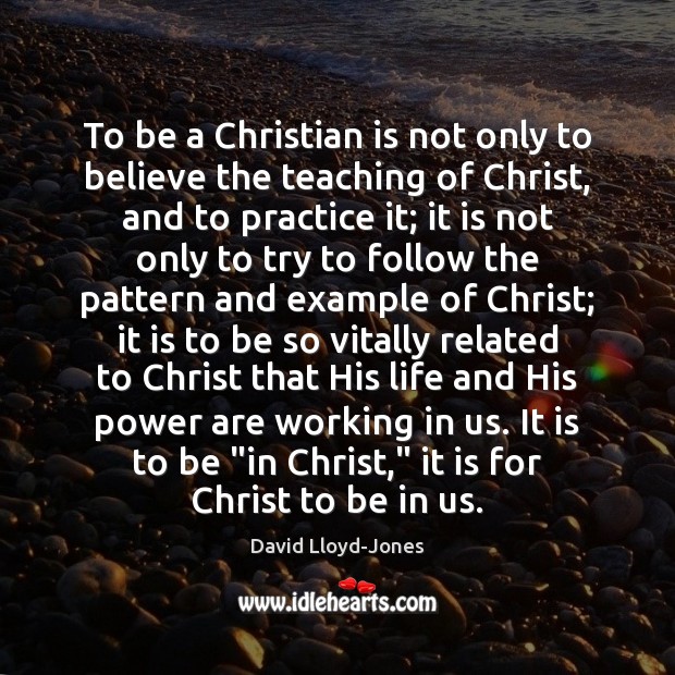 To be a Christian is not only to believe the teaching of Image