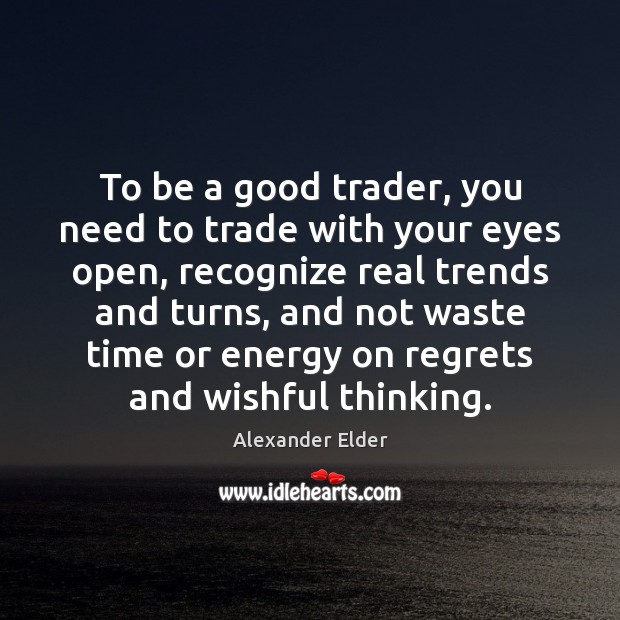 To be a good trader, you need to trade with your eyes Image