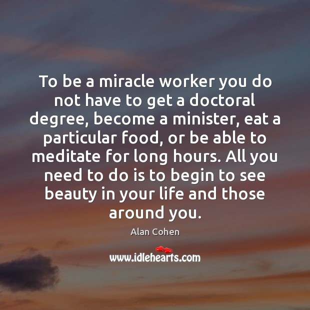 To be a miracle worker you do not have to get a Image