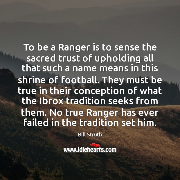 To be a Ranger is to sense the sacred trust of upholding Image