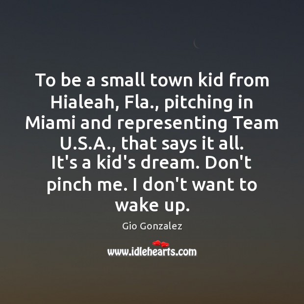To be a small town kid from Hialeah, Fla., pitching in Miami Image