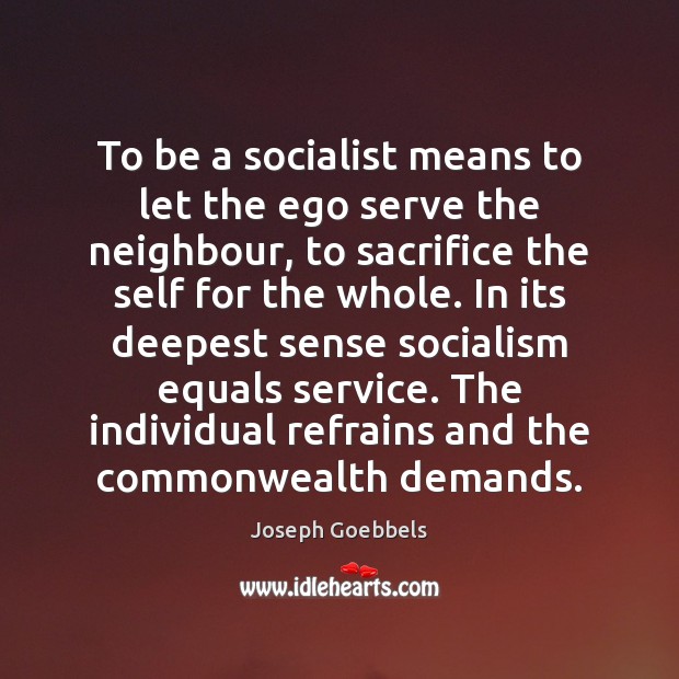 To be a socialist means to let the ego serve the neighbour, Image