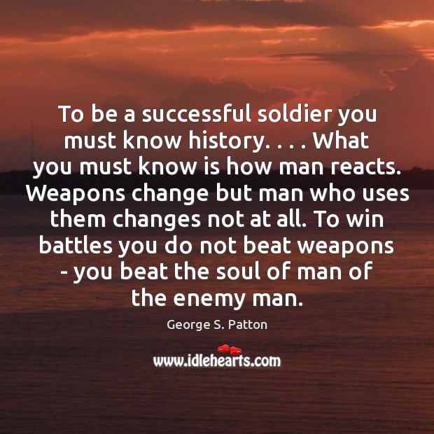 To be a successful soldier you must know history. . . . What you must Image