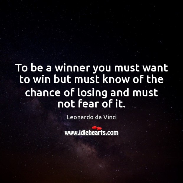 To be a winner you must want to win but must know Leonardo da Vinci Picture Quote