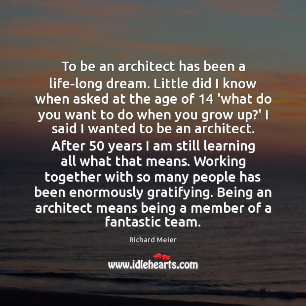 To be an architect has been a life-long dream. Little did I Image