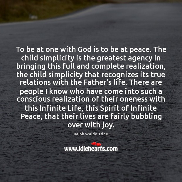 To be at one with God is to be at peace. The Ralph Waldo Trine Picture Quote