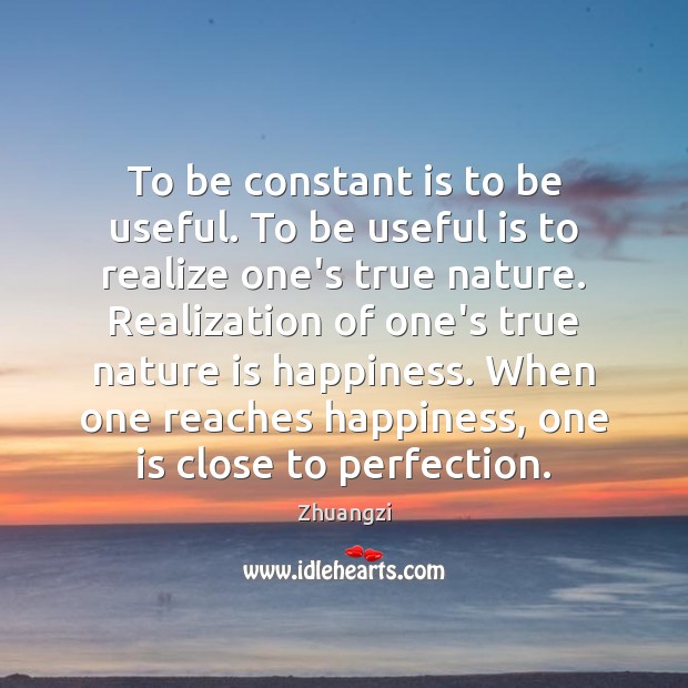To be constant is to be useful. To be useful is to Zhuangzi Picture Quote