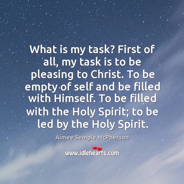 To be filled with the holy spirit; to be led by the holy spirit. Aimee Semple McPherson Picture Quote