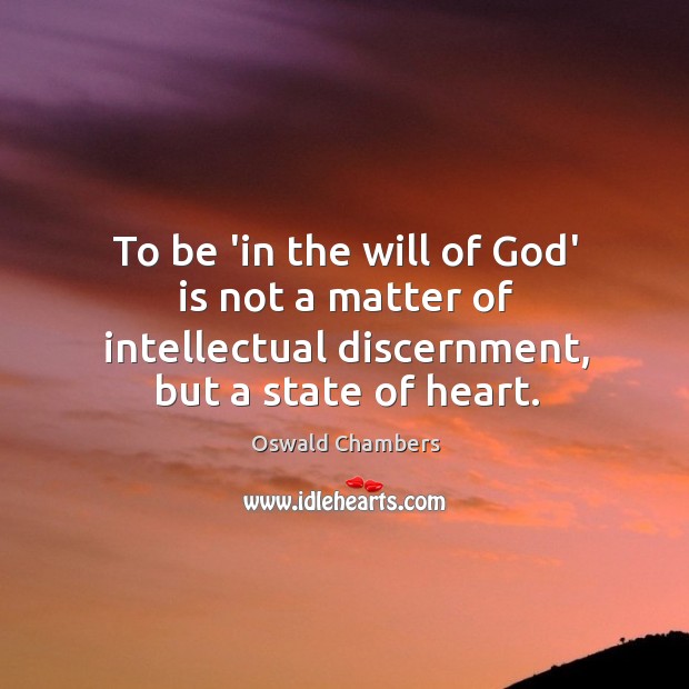 To be ‘in the will of God’ is not a matter of Oswald Chambers Picture Quote