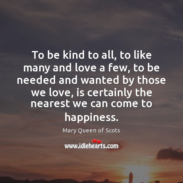 To be kind to all, to like many and love a few, Image